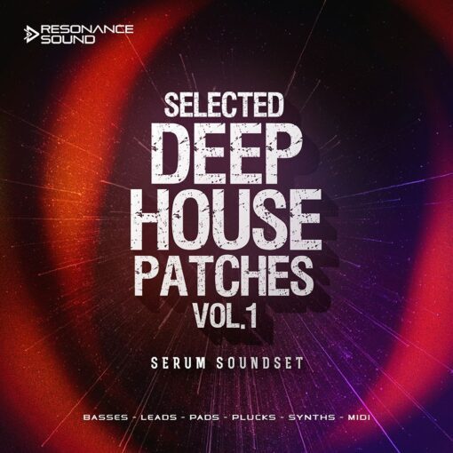 Resonance Sound - Selected Deep House Patches Vol.1 [Serum Presets]