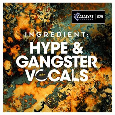 Catalyst Samples - Ingredient: Hype & Gangster Vocals