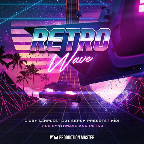 Production Master - Retro Wave - Synthwave & 80s Retro