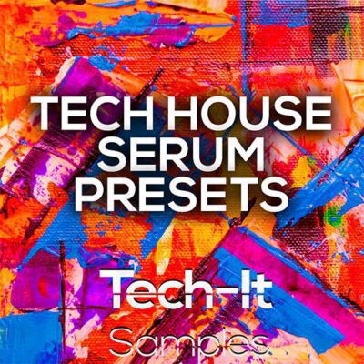 Tech-It Samples - Tech House Serum Presets