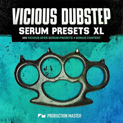 Production Master - Vicious Dubstep Serum Presets XL