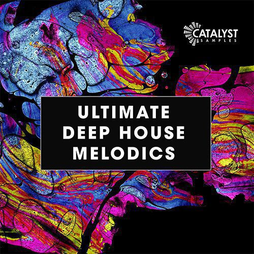 Catalyst Samples - Ultimate Deep House Melodics