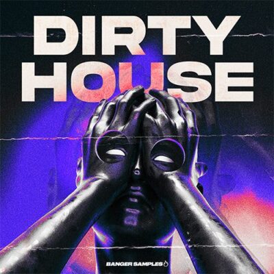 Banger Samples - Dirty House