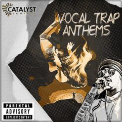 Catalyst Samples - Vocal Trap Anthems