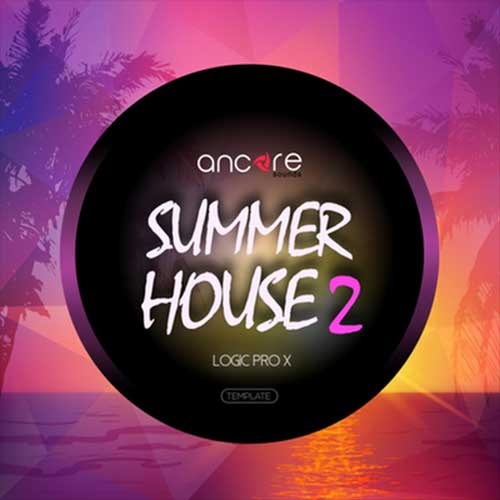 Ancore Sounds - Summer House Logic Template Vol.2