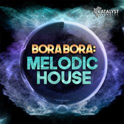 Catalyst Samples - Bora Bora: Melodic House