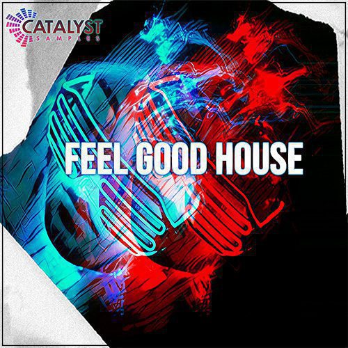 Catalyst Samples - Feel Good House