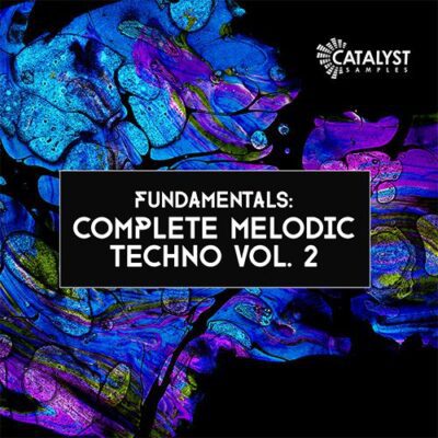 Catalyst Samples - Fundamentals: Complete Melodic Techno 2