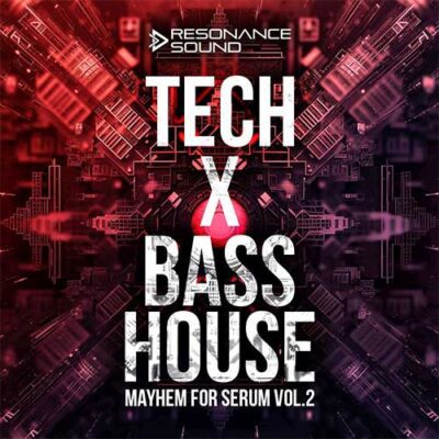 Resonance Sound - Tech X Bass House Mayhem Vol.2 for Serum