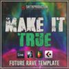 Saftik Production - Make It True [Future Rave Template]