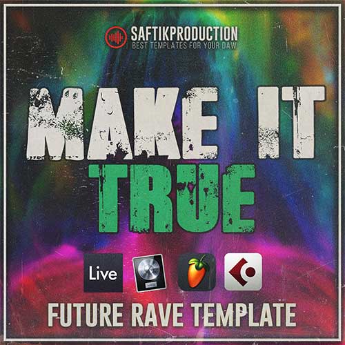 Saftik Production - Make It True [Future Rave Template]