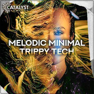 Catalyst Samples - Melodic Minimal Trippy Tech