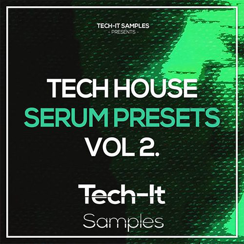 Tech-It Samples - Tech House Serum Presets 2