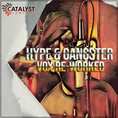 Catalyst Samples - Hype & Gangster Vox Re-Worked